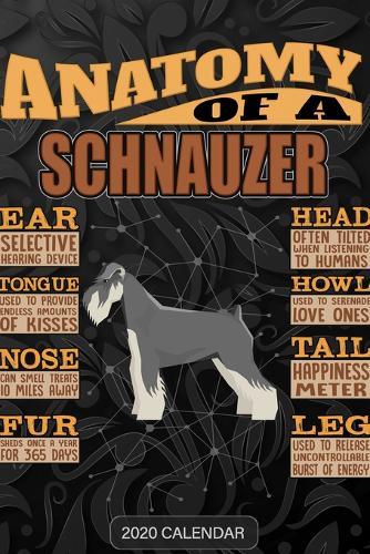 Anatomy Of A Schnauzer: Schnauzer 2020 Calendar - Customized Gift For Schnauzer Dog Owner