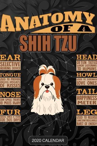 Anatomy Of A Shih Tzu: Shih Tzu 2020 Calendar - Customized Gift For Shih Tzu Dog Owner