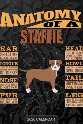 Anatomy Of A Staffordshire Bull Terrier: Staffordshire Bull Terrier 2020 Calendar - Customized Gift For Staffordshire Bull Terrier Dog Owner