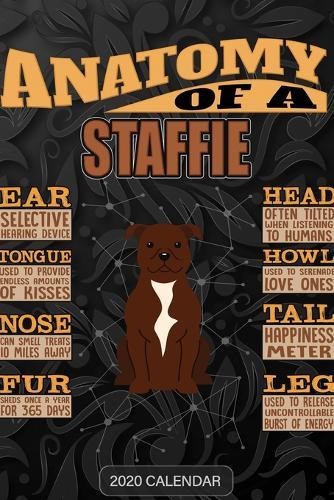 Anatomy Of A Staffordshire Bull Terrier: Staffordshire Bull Terrier 2020 Calendar - Customized Gift For Staffordshire Bull Terrier Dog Owner