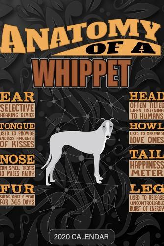 Anatomy Of A Whippet: Whippet 2020 Calendar - Customized Gift For Whippet Dog Owner