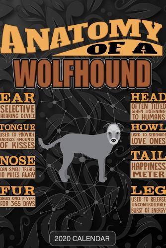 Anatomy Of A Wolfhound: Wolfhound 2020 Calendar - Customized Gift For Wolfhound Dog Owner