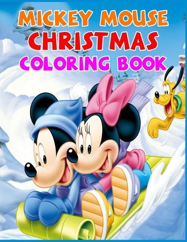 Mickey Mouse Christmas Coloring Book: Best Mickey Mouse Coloring Book Exclusive Illustrations For Adults and Kids