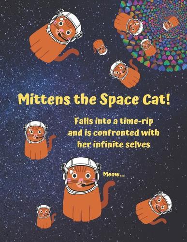 Mittens the Space Cat falls into a time-rip and is confronted with her infinite selves: Cat Sketchbook