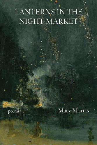 Lanterns in the Night Market: Poems