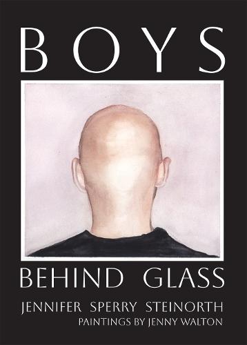 Boys Behind Glass Volume 3: Poems