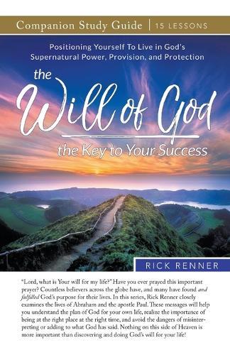 The Will of God - The Key to Your Success Study Guide