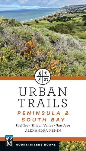 Urban Trails: Peninsula & South Bay: Pacifica * Silicon Valley * San Jose