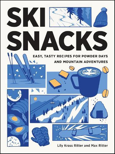 Ski Snacks: Easy, Tasty Recipes for Powder Days and Mountain Adventures