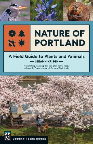Nature of Portland: A Field Guide to Plants and Animals