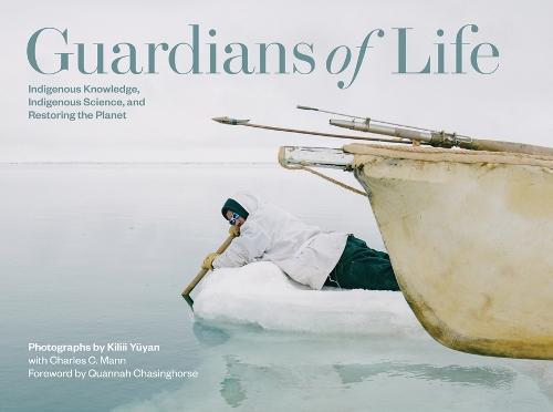 Guardians of Life: Indigenous Knowledge, Indigenous Science, and Restoring the Planet