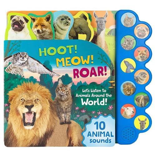 Hoot! Meow! Roar!: Let's Listen to Animals Around the World!