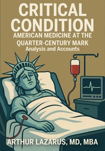 Critical Condition: American Medicine at the Quarter-Century Mark