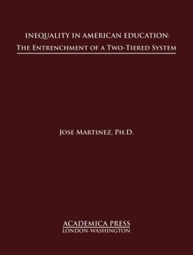 Inequality in American Education: The Entrenchment of a Two-Tiered System