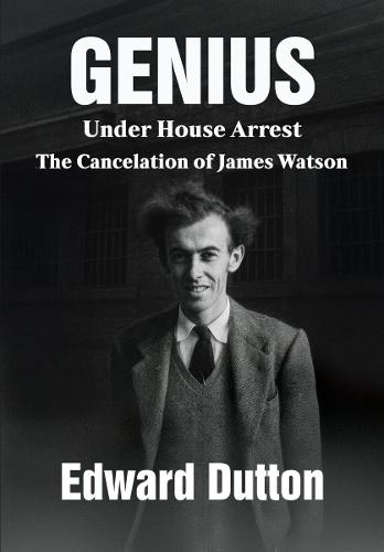 Genius Under House Arrest: The Cancelation of James Watson