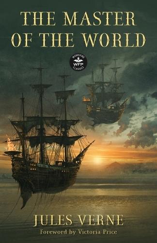 The Master of the World: Annotated Version with Foreword by Victoria Price
