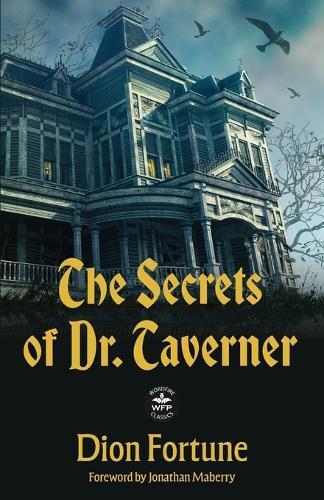 The Secrets of Dr. Taverner: Annotated Version with Foreword by Jonathan Maberry