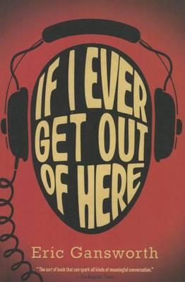 If I Ever Get Out of Here: A Novel with Paintings