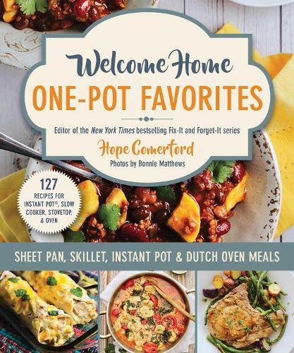 Welcome Home One-Pot Favorites: 127 Quick & Easy Meals