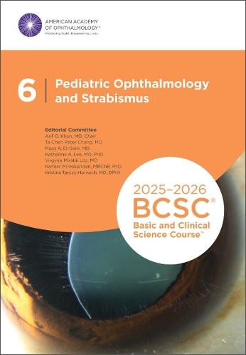 2025-2026 Basic and Clinical Science Course, Section 6: Pediatric Ophthalmology and Strabismus