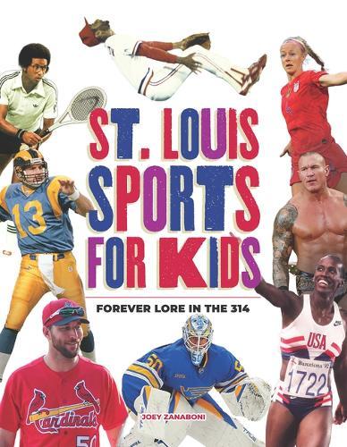 St. Louis Sports for Kids: Forever Lore in the 314