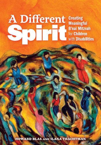 A Different Spirit: The Essential Guide to Creating a Meaningful Bar or Bat Mitzvah for Children with Disabilities
