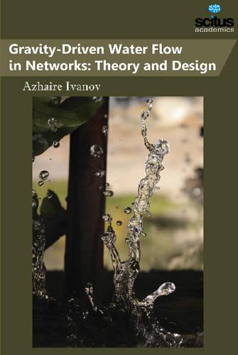 Gravity-Driven Water Flow in Networks: Theory and Design