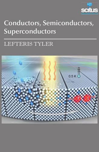 Conductors, Semiconductors, Superconductors