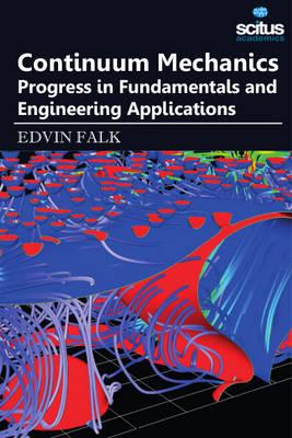 Continuum Mechanics: Progress in Fundamentals & Engineering Applications