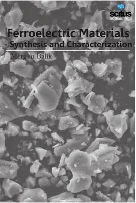 Ferroelectric Materials: Synthesis & Characterization