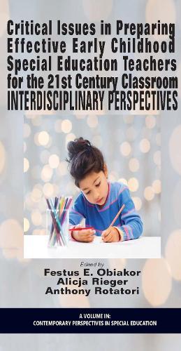 Critical Issues in Preparing Effective Early Childhood Special Education Teachers for the 21 Century Classroom: Interdisciplinary Perspectives