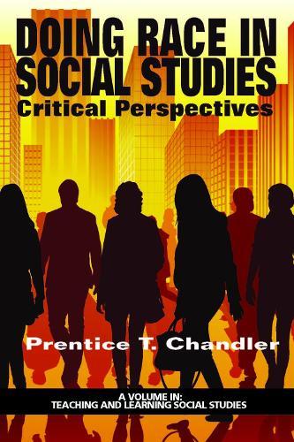 Doing Race in Social Studies: Critical Perspectives