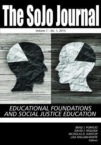 SoJo Journal Vol 1 issue 1: Educational Foundations and Social Justice Education