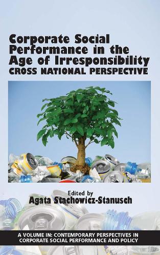 Corporate Social Performance in the Age of Irresponsibility: Cross National Perspective