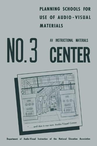 Planning Schools for Use of Audio-Visual Materials: NO. 3 AV Instructional Materials Center