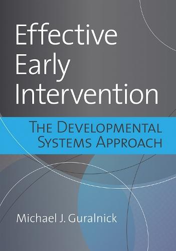 Effective Early Intervention: The Latest Research Analyzed Through the Lens of the Developmental Systems Approach