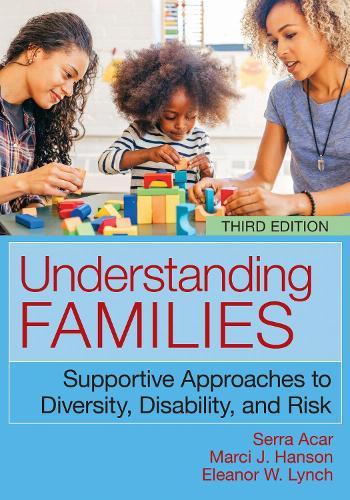 Understanding Families: Supportive Approaches to Diversity, Disability, and Risk