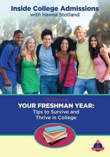 Your Freshman Year: Tips to Survive and Thrive in College