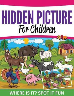 Hidden Pictures For Children: Where Ist It? Spot It Fun