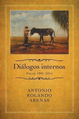 Diálogos internos: Poesía 1982-2014