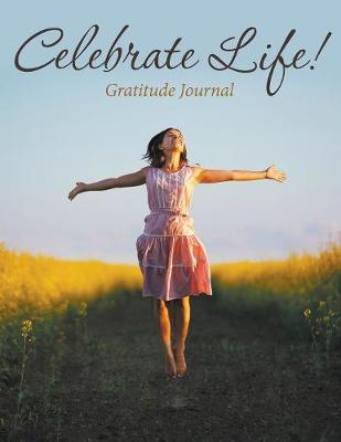 Celebrate Life! Gratitude Journal