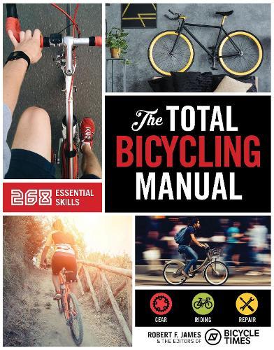 Total Bicycling Manual: 301 Tips for Two-Wheeled Fun