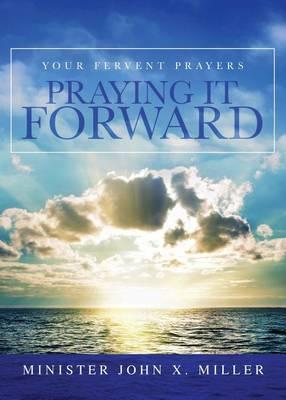 Praying It Forward: Your Fervent Prayers