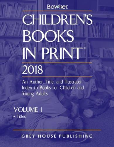 Children's Books In Print, 2018: 2 Volume Set