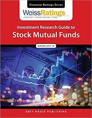 Weiss Ratings Investment Research Guide to Stock Mutual Funds, Winter 17/18