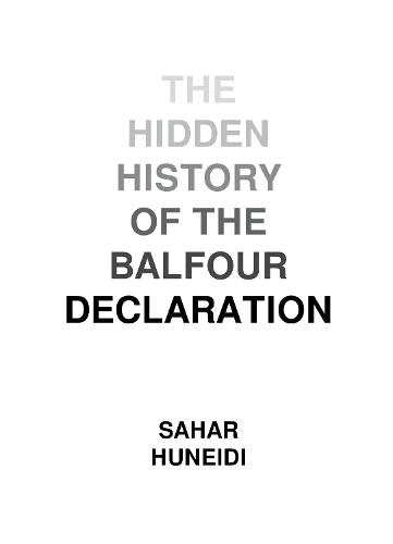 The Hidden History of the Balfour Declaration