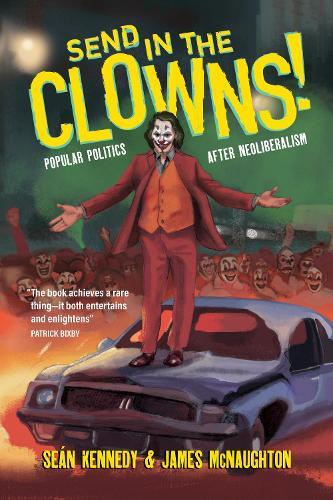 Clown for President!: Popular Politics after Neoliberalism