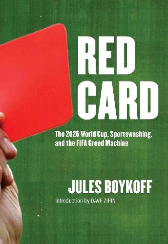Red Card: The 2026 World Cup, Sportswashing, and the FIFA Greed Machine