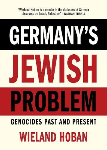 Germany's Jewish Problem: Genocides Past and Present
