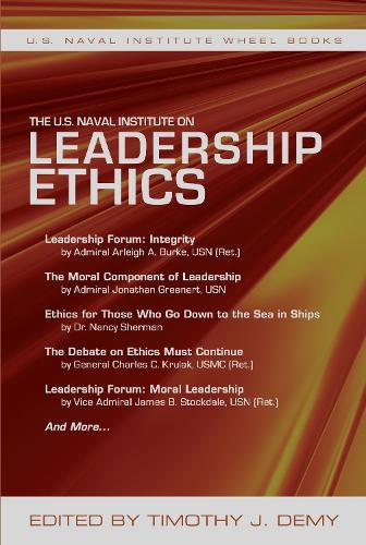 The U.S. Naval Institute on Leadership Ethics: U.S. Naval Institute Wheel Book